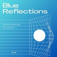 Blue Reflections: Relaxing Jazz Melodies