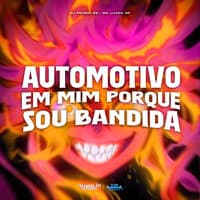 Automotivo Em Mim Porque Sou Bandida