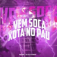 Vem Soca Xota no Pau