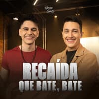 Recaída Que Bate, Bate