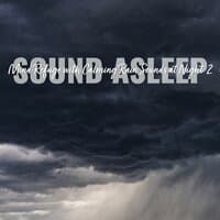 Sound Asleep: Mind Refuge with Calming Rain Sounds at Night 2