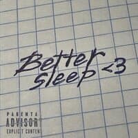 Better Sleep<3