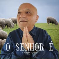 O Senhor é a Minha Força