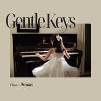 Gentle Keys: Peaceful Piano Tunes