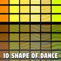 10 Shape of Dance