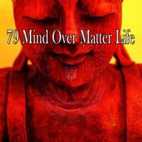 79 Mind over Matter Life