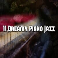 11 Dreamy Piano Jazz