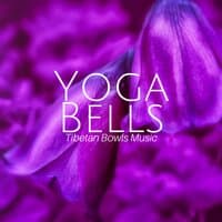 Yoga Bells: Tibetan Bowls Music for Yoga Class, Chakra Meditation & Reiki