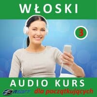 Wloski - Audio Kurs Dla Poczatkujacych 3