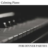 14 Calming Piano Songs for Dinner Parties