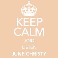 Keep Calm and Listen June Christy