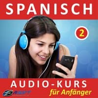 Spanisch - Audio-Kurs für Anfänger 2