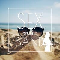 Sex on the Sand -  Your Sexuality, Nice Movements, Look Beautiful, Sand on the Beach