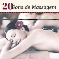 20 Sons de Massagem - Músicas de Fundo Relaxantes para Centros de Bem-estar