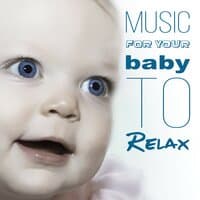 Music for Your Baby to Relax - Calming Music for Babies, Relaxing Piano Music Sweet Bedtime Piano Songs, Baby Lullabies, Inner Peace & Stress Relief for Baby Bath Time