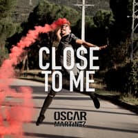 Close To Me