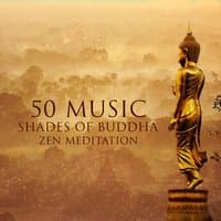 50 Music Shades of Buddha Zen Meditation: Instrumental New Age & Sounds of Nature for Mindfulness Meditation, Yoga Training, Deep Relax, Om Chanting