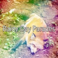 Rainy Day Parades