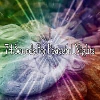 74 Sounds For Peaceful Nights