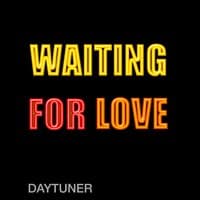 Waiting for Love