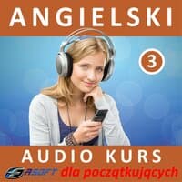 Angielski - Audio Kurs Dla Poczatkujacych 3