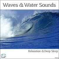 Waves and Water Sounds - For Relaxation and Deep Sleep