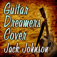 Guitar Dreamers Cover Jack Johnson