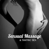 Sensual Massage & Tantric Sex: The Best Sensual Collection, Making Love, Soft & Gentle Massage, New Age for Relaxation