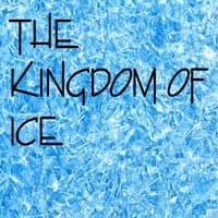 The Kingdom Of Ice