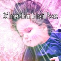 24 Inner Storm To Instill Peace