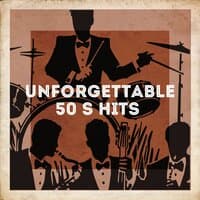 Unforgettable 50's Hits