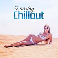 Saturday Chillout – Party Night, Tropical Chill, Summer Songs, Relaxed Mind