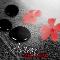 Asian Zen Spa - Best Serenity Music for Reiki, Healing Music, Relaxation & Therapy, Inner Peace, Well Being Music