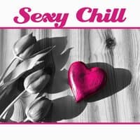 Sexy Chill – Lounge Chill, Music for Lovers, Sensuality, Tranquility Music, Deep Feeling