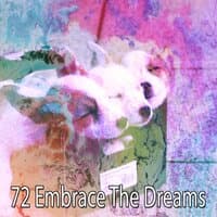 72 Embrace the Dreams