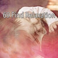 69 Find Relaxation