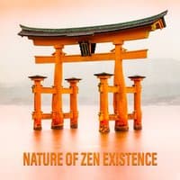 Nature of Zen Existence: Meditation Sounds for Connect Mind, Body, Soul, Find Inner Peace