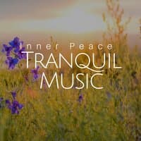 Tranquil Music - Inner Peace, Awakening, Spa & Massage Music, Birds and Sounds of the Sea, Instrumental Background Music to De-Stress