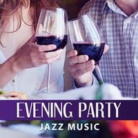 Evening Party Jazz Music: Friends Time, Dinner & Date Smooth Sounds, Piano Bar