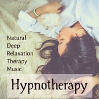 Hypnotherapy - Natural Deep Relaxation Therapy Music to Reduce Stress Anxiety Therapy with Soft Instrumental Background