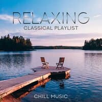 Relaxing Classical Playlist: Chill Music