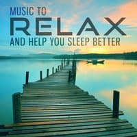 Music to Relax and Help You Sleep Better