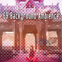 69 Background Ambience