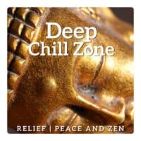 Deep Chill Zone – Relief, Peace and Zen