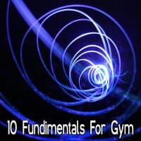 10 Fundimentals For Gym