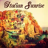 Italian Sunrise – O' Sole Mio Traditional Background Music for Your Summer Vacation in Italy