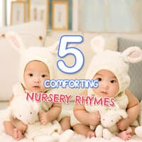 #5 Comforting Nursery Rhymes for Pre-school Kids