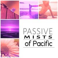 Passive Mists of Pacific - Morning Meditation, Sounds of Nature, Calm Background Music for Reduce Stress, Wake Up, Positive Attitude to the World