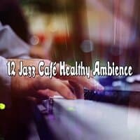 12 Jazz Café Healthy Ambience