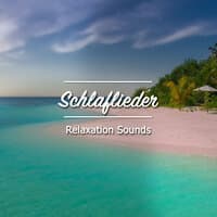 17 Schlaflieder Relaxation Sounds